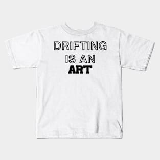 Drifting is an art (1) Kids T-Shirt